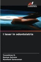 Yuvashree D, Ramya Selvam, Kanmani Saravanan - I laser in odontoiatria, Häftad