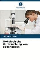 Lalchand Dalal - Mykologische Untersuchung von Bodenpilzen, Häftad