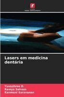 Yuvashree D, Ramya Selvam, Kanmani Saravanan - Lasers em medicina dentária, Häftad