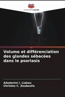 Aikaterini I Liakou, Christos C Zouboulis - Volume et différenciation des glandes sébacées dans le psoriasis, Häftad