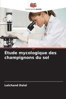 Lalchand Dalal - Étude mycologique des champignons du sol, Häftad