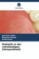 Jyot Kaur Kohli, Masoom Ahmed, Arshia Kaul - Ästhetik in der vollständigen Zahnprothetik, Häftad. Tillgänglighet: Lägg i varukorg