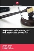 Tannu Singh, Shalya Raj, Vineeta Nikhil - Aspectos médico-legais em medicina dentária, Häftad