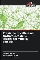Jesús Vaquero, Mercedes Zurita - Trapianto di cellule nel trattamento delle lesioni del midollo spinale, Häftad. Tillgänglighet: Lägg i varukorg
