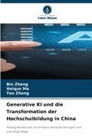 Bin Zhang, Haiqun Ma, Tao Zhang - Generative KI und die Transformation der Hochschulbildung in China, Häftad
