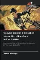 Derese Alehegn - Presunti omicidi e arresti di massa di civili amhara nell'ex SNNPR, Häftad. Tillgänglighet: Lägg i varukorg