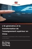 Bin Zhang, Haiqun Ma, Tao Zhang - L'IA générative et la transformation de l'enseignement supérieur en Chine, Häftad