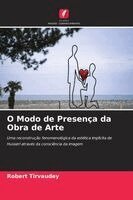 Robert Tirvaudey - O Modo de Presença da Obra de Arte, Häftad. Tillgänglighet: Lägg i varukorg
