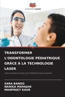 Sara Banoo, Nanika Mahajan, Manpreet Kaur - Transformer l'Odontologie Pédiatrique Grâce À La Technologie Laser, Häftad. Tillgänglighet: Lägg i varukorg