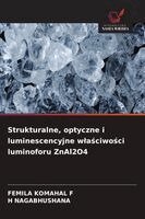 Femila Komahal F, H Nagabhushana - Strukturalne, optyczne i luminescencyjne wlaściwości luminoforu ZnAl2O4, Häftad