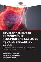 Anilkumar Shinde, Dinanath Gaikwad, Harinath More - Développement de Comprimés de Fénoprofène Calcique Pour Le Ciblage Du Côlon, Häftad