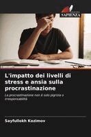 Sayfullokh Kozimov - L'impatto dei livelli di stress e ansia sulla procrastinazione, Häftad