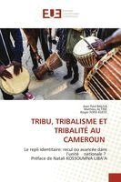 Jean Paul Balga, Mathieu Altine, Roger Fopa Kuete - Tribu, Tribalisme Et Tribalité Au Cameroun, Häftad