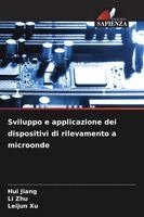 Hui Jiang, Li Zhu, Leijun Xu - Sviluppo e applicazione dei dispositivi di rilevamento a microonde, Häftad. Tillgänglighet: Lägg i varukorg