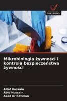 Altaf Hussain, Abid Hussain, Asad Ur Rehman - Mikrobiologia żywności i kontrola bezpieczeństwa żywności, Häftad