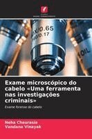 Neha Chaurasia, Vandana Vinayak - Exame microscópico do cabelo Uma ferramenta nas investigações criminais, Häftad