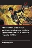 Derese Alehegn - Domniemane zabójstwa i masowe aresztowania cywilów z plemienia Amhara w dawnym regionie SNNPR, Häftad. Tillgänglighet: Lägg i varukorg
