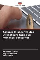 Ravinder Kumar, Priyanka Gupta, Sarika Jain - Assurer la sécurité des utilisateurs face aux menaces d'Internet, Häftad