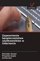 Ravinder Kumar, Priyanka Gupta, Sarika Jain - Zapewnienie bezpieczeństwa użytkowników w Internecie, Häftad
