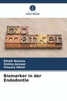 Ritwik Bainsla, Shikha Jaiswal, Vineeta Nikhil - Biomarker in der Endodontie, Häftad