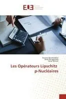 Soumia Boukhalkhal, Amar Bougoutaia, Amar Belacel - Les Opérateurs Lipschitz p-Nucléaires, Häftad. Tillgänglighet: Lägg i varukorg