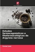 Kamal Jeet - Estudos farmacognósticos e fitofarmacológicos da Argyreia nervosa, Häftad