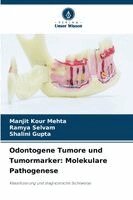 Manjit Kour Mehta, Ramya Selvam, Shalini Gupta - Odontogene Tumore und Tumormarker, Häftad