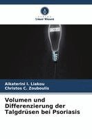 Aikaterini I Liakou, Christos C Zouboulis - Volumen und Differenzierung der Talgdrüsen bei Psoriasis, Häftad