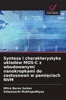 Mitra Barun Sarkar, Sabyasachi Mukhopadhyay - Synteza i charakterystyka ukladów MOS-C z wbudowanymi nanokropkami do zastosowań w pamięciach NVM, Häftad