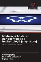 Himani Jagtap, Shraddha Chaudhari, Dipika Mitra - Modulacja hosta w periodontologii i implantologii jamy ustnej, Häftad