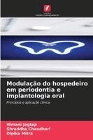 Himani Jagtap, Shraddha Chaudhari, Dipika Mitra - Modulação do hospedeiro em periodontia e implantologia oral, Häftad