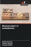 Ritwik Bainsla, Shikha Jaiswal, Vineeta Nikhil - Biomarcatori in endodonzia, Häftad