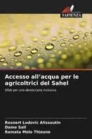 Rosnert Ludovic Alissoutin, Dame Sall, Ramata Molo Thioune - Accesso all'acqua per le agricoltrici del Sahel, Häftad. Tillgänglighet: Lägg i varukorg