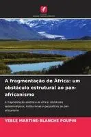 Yéble Martine-Blanche Poupin - A fragmentação de África, Häftad. Tillgänglighet: Lägg i varukorg