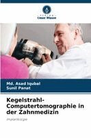 MD Asad Iqubal, Sunil Panat - Kegelstrahl-Computertomographie in der Zahnmedizin, Häftad