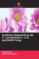 Ruby Patel, Archana Mankad - Análises bioquímicas de C. coronarium L. e G. pulchella Foug, Häftad