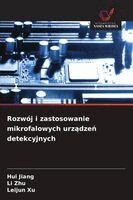Hui Jiang, Li Zhu, Leijun Xu - Rozwój i zastosowanie mikrofalowych urządzeń detekcyjnych, Häftad. Tillgänglighet: Lägg i varukorg