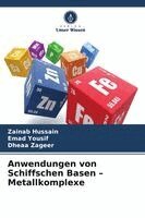 Zainab Hussain, Emad Yousif - Anwendungen von Schiffschen Basen - Metallkomplexe, Häftad