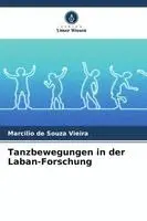 Marcilio de Souza Vieira - Tanzbewegungen in der Laban-Forschung, Häftad. Tillgänglighet: Lägg i varukorg