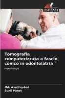 MD Asad Iqubal, Sunil Panat - Tomografia computerizzata a fascio conico in odontoiatria, Häftad
