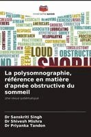 Sanskriti Singh, Shivesh Mishra, Priyanka Tandon - polysomnographie, référence en matière d'apnée obstructive du sommeil, Häftad
