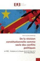 Pierre Wa Céline Badibanga - De la révision constitutionnelle comme socle des conflits politiques, Häftad