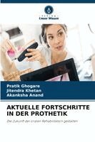 Pratik Ghogare, Jitendra Khetan, Akanksha Anand - Aktuelle Fortschritte in Der Prothetik, Häftad
