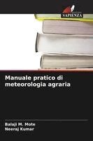Balaji M Mote, Neeraj Kumar - Manuale pratico di meteorologia agraria, Häftad
