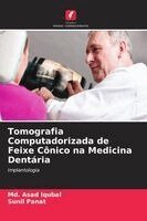 MD Asad Iqubal, Sunil Panat - Tomografia Computadorizada de Feixe Cônico na Medicina Dentária, Häftad