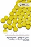 Mohammad Arafat, Farhana Sultana, Manirujjaman - Development of Controlled-Release Three-Layered Diclofenac Tablet, Häftad