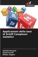 Zainab Hussain, Emad Yousif - Applicazioni delle basi di Schiff Complessi metallici, Häftad