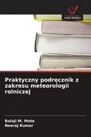 Balaji M Mote, Neeraj Kumar - Praktyczny podręcznik z zakresu meteorologii rolniczej, Häftad