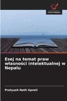 Pratyush Nath Upreti - Esej na temat praw wlasności intelektualnej w Nepalu, Häftad