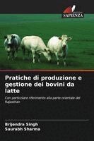 Brijendra Singh, Saurabh Sharma - Pratiche di produzione e gestione dei bovini da latte, Häftad
